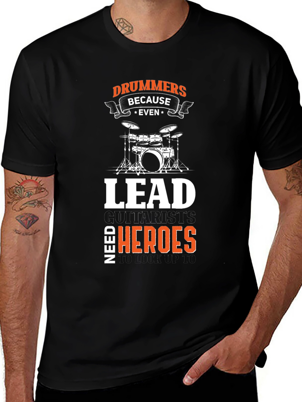 Drummers Because Even Lead Guitarists Need Heroes Black T-Shirt
