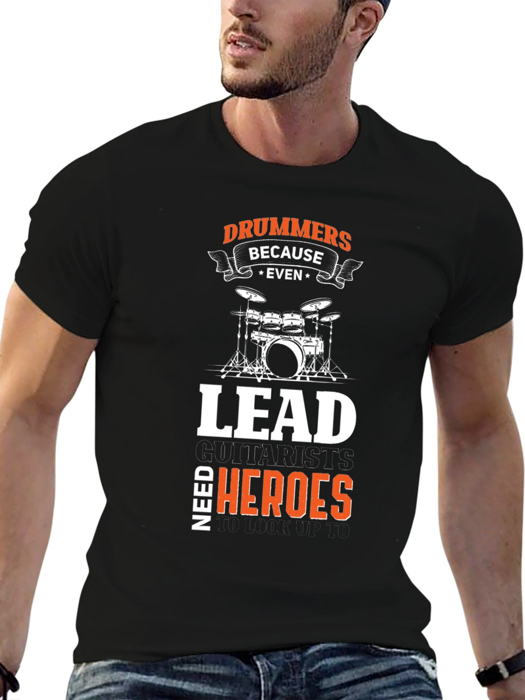 Drummers Because Even Lead Guitarists Need Heroes Black T-Shirt