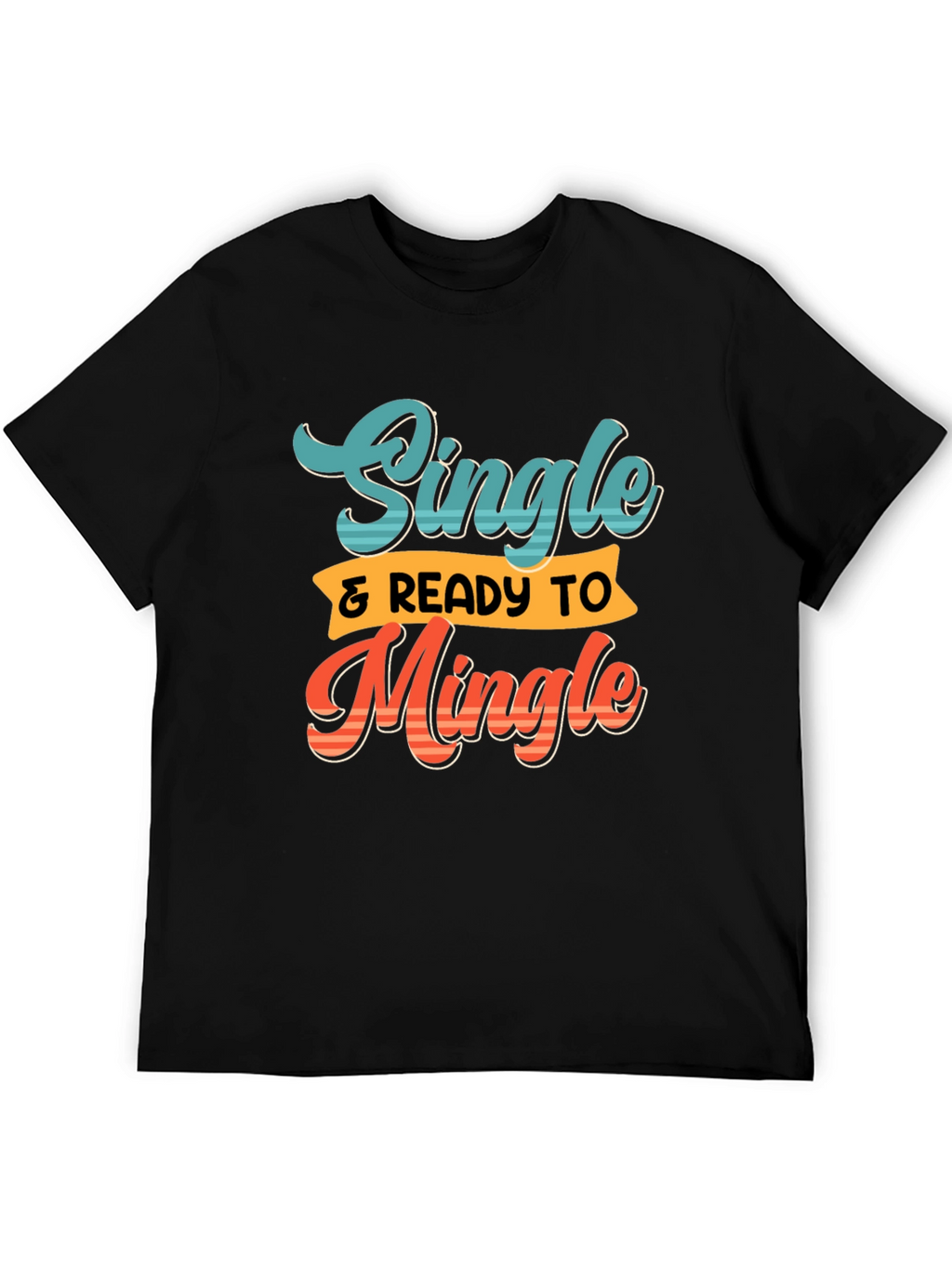 Single & Ready to Mingle Graphic Tee