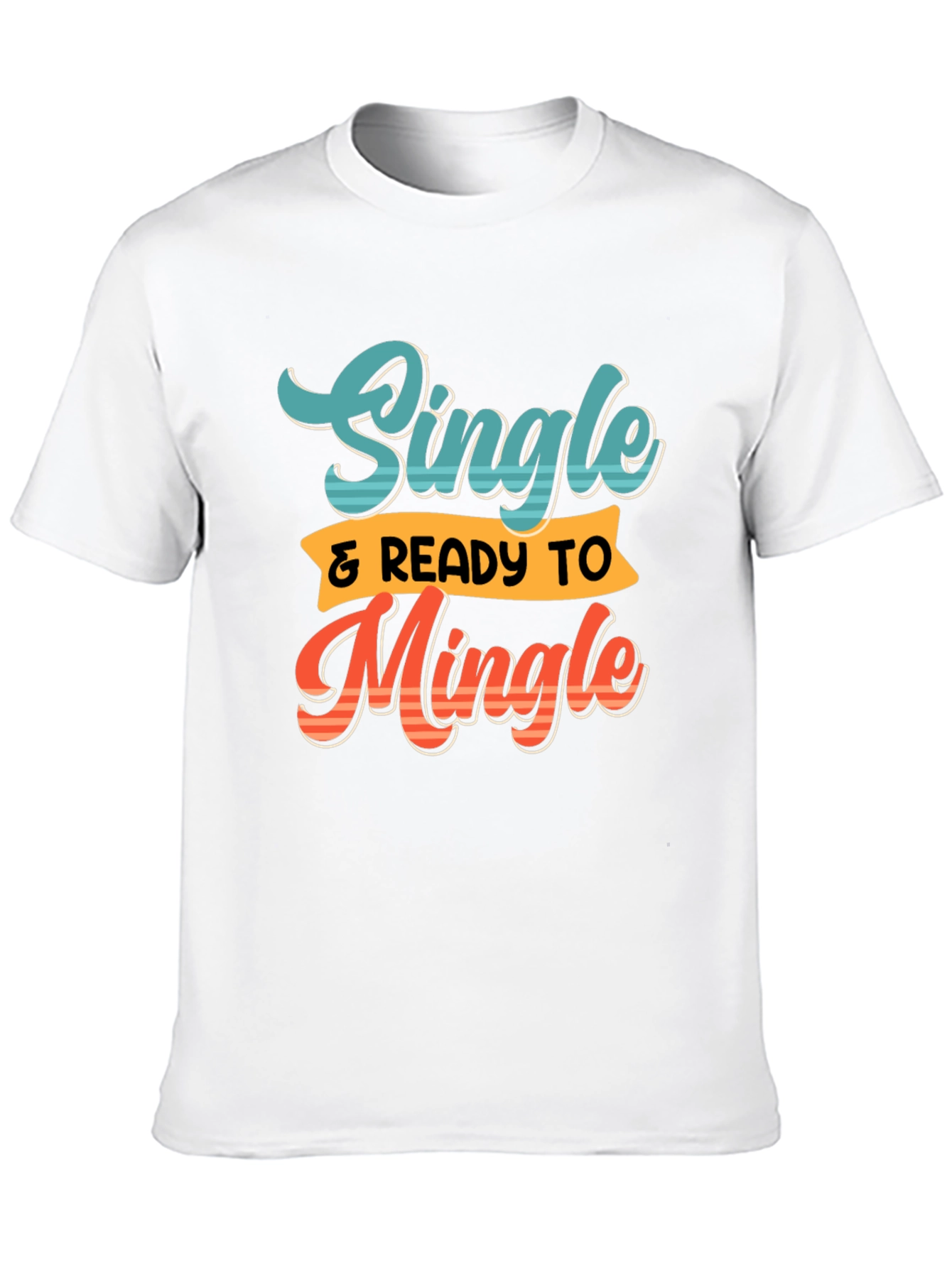 Single & Ready to Mingle Graphic Tee