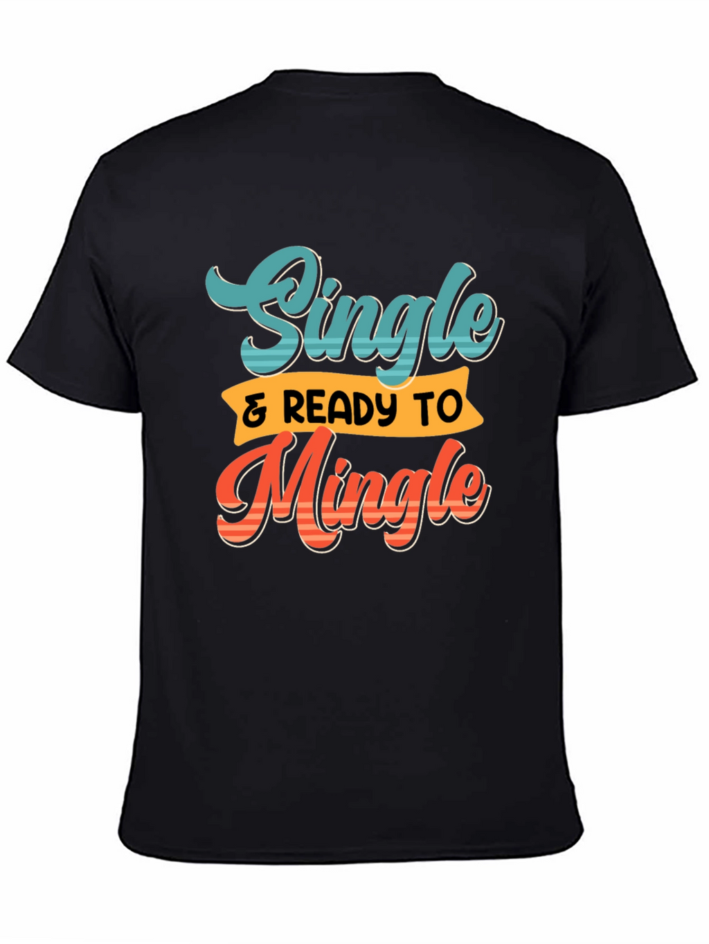 Single & Ready to Mingle Graphic Tee