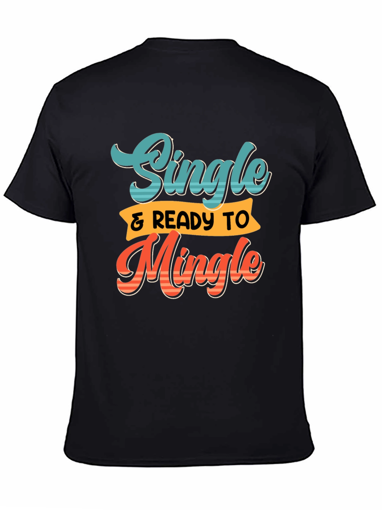 Single & Ready to Mingle Graphic Tee