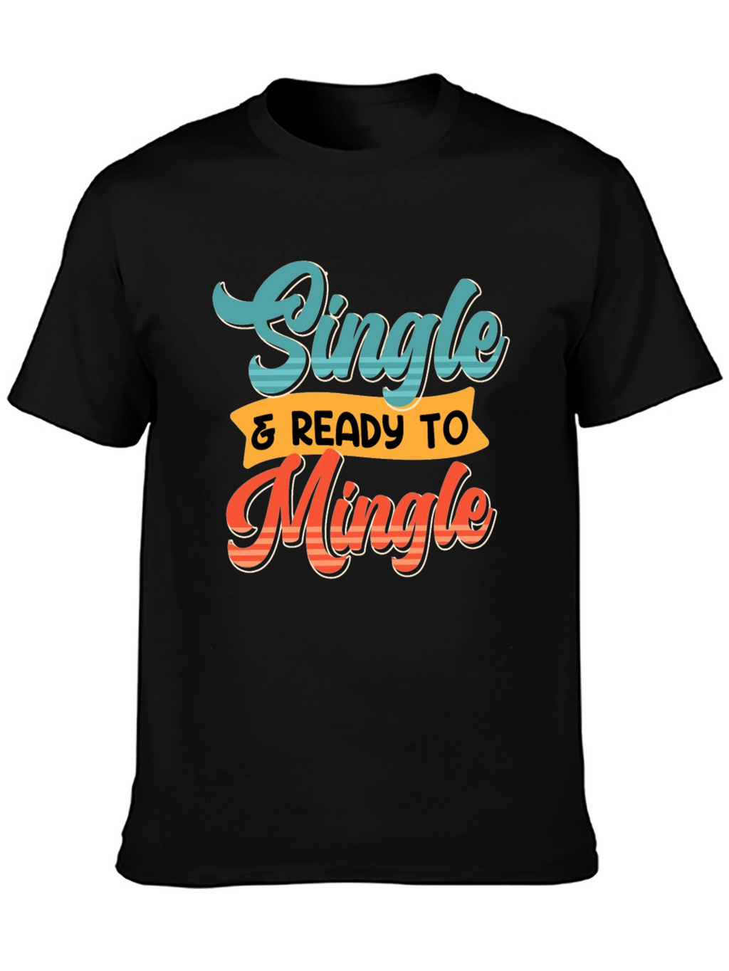 Single & Ready to Mingle Graphic Tee