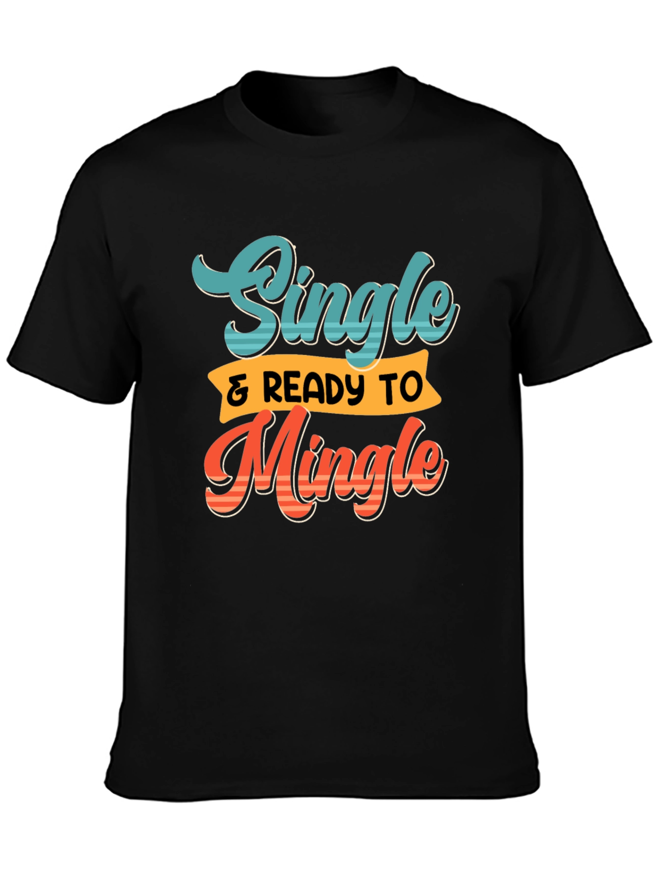Single & Ready to Mingle Graphic Tee