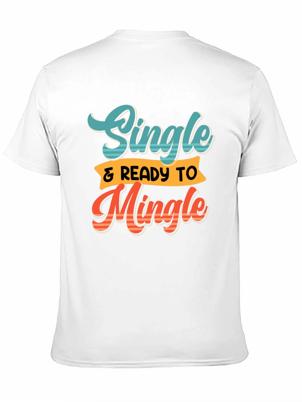 Single & Ready to Mingle Graphic Tee