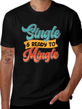 Single & Ready to Mingle Graphic Tee