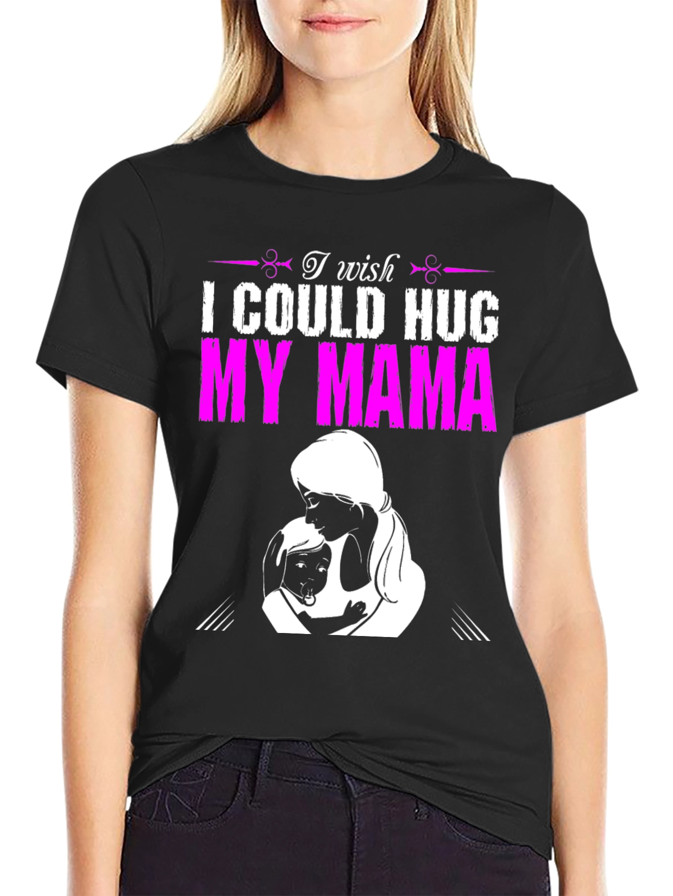 I Wish I Could Hug My Mama T-Shirt