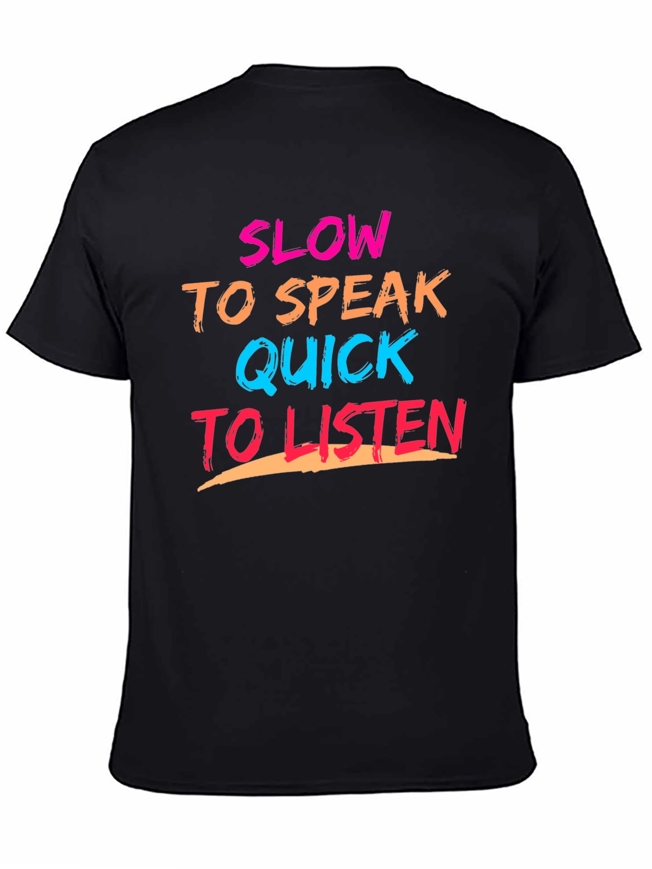 Slow to Speak Quick to Listen T-Shirt