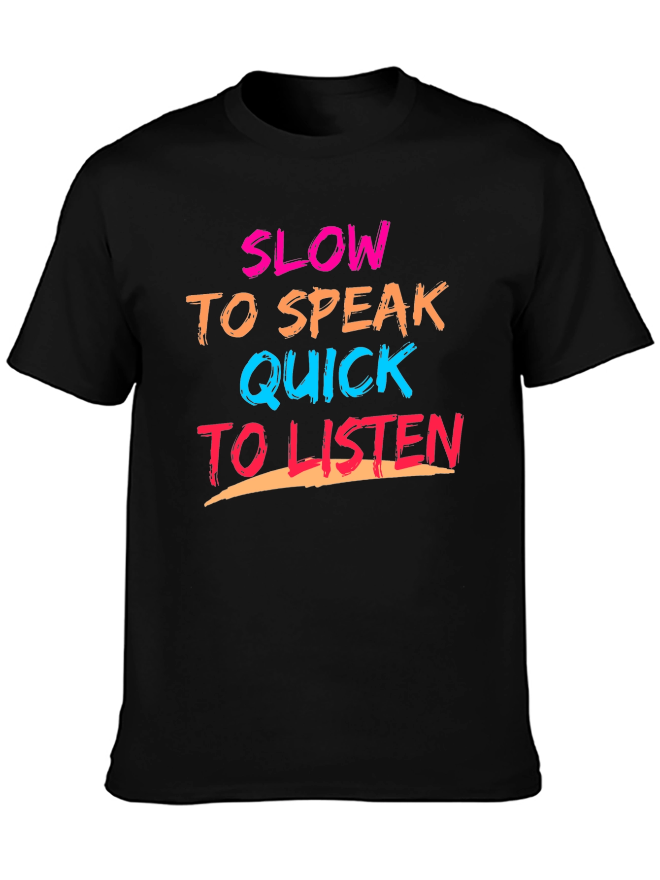 Slow to Speak Quick to Listen T-Shirt