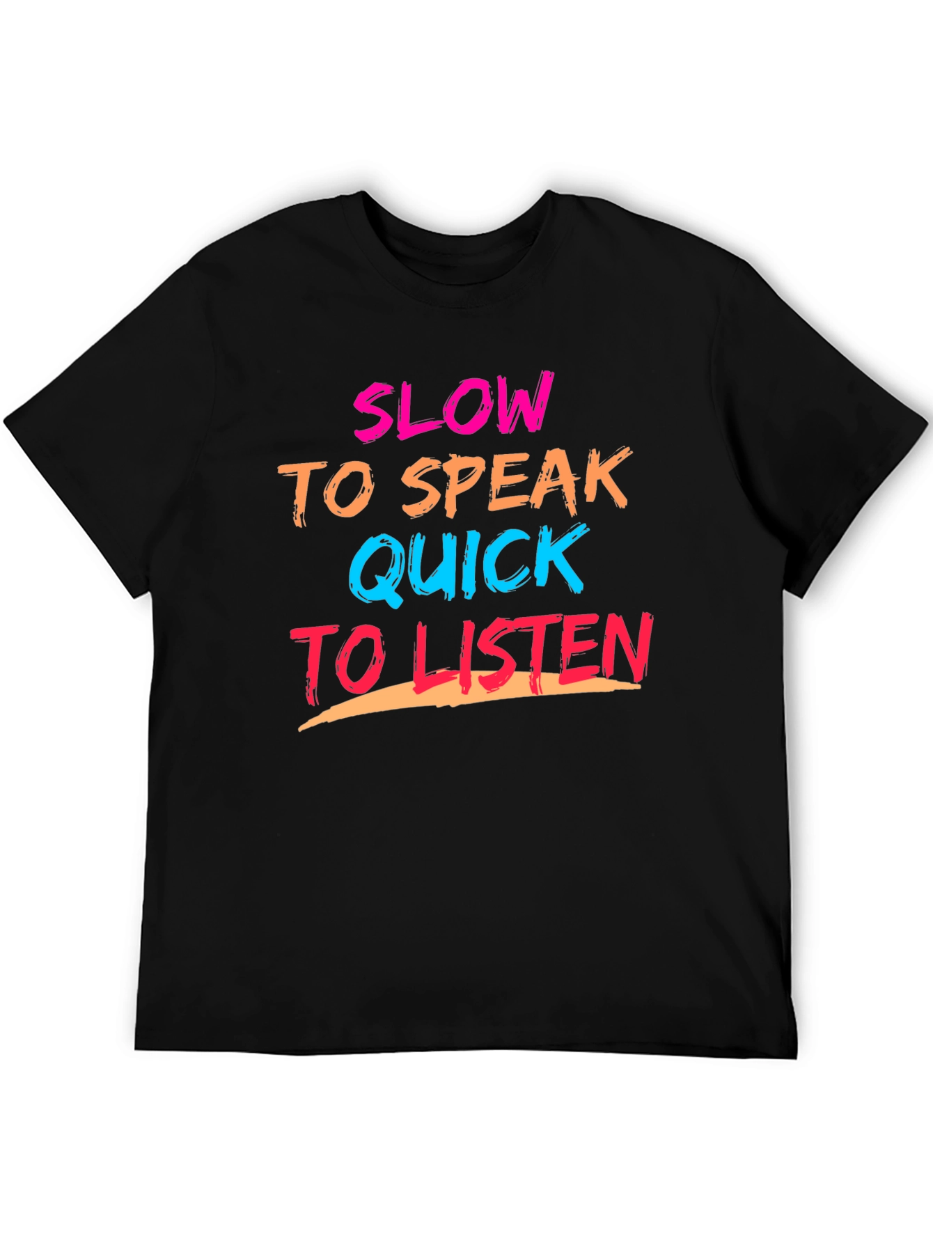 Slow to Speak Quick to Listen T-Shirt