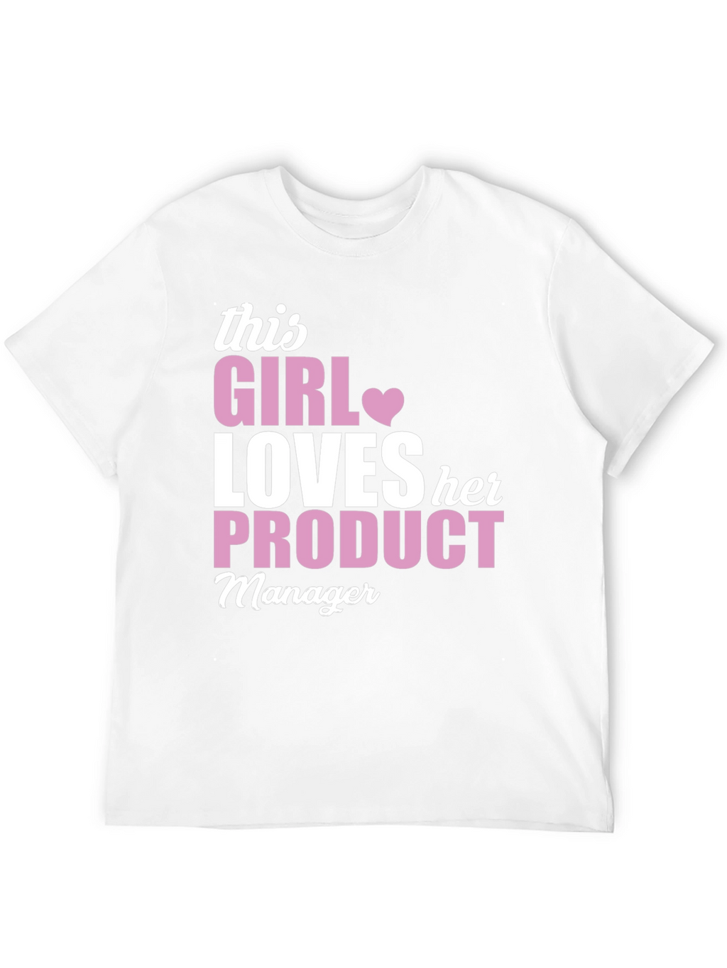This Girl Loves Her Product Manager T-Shirt
