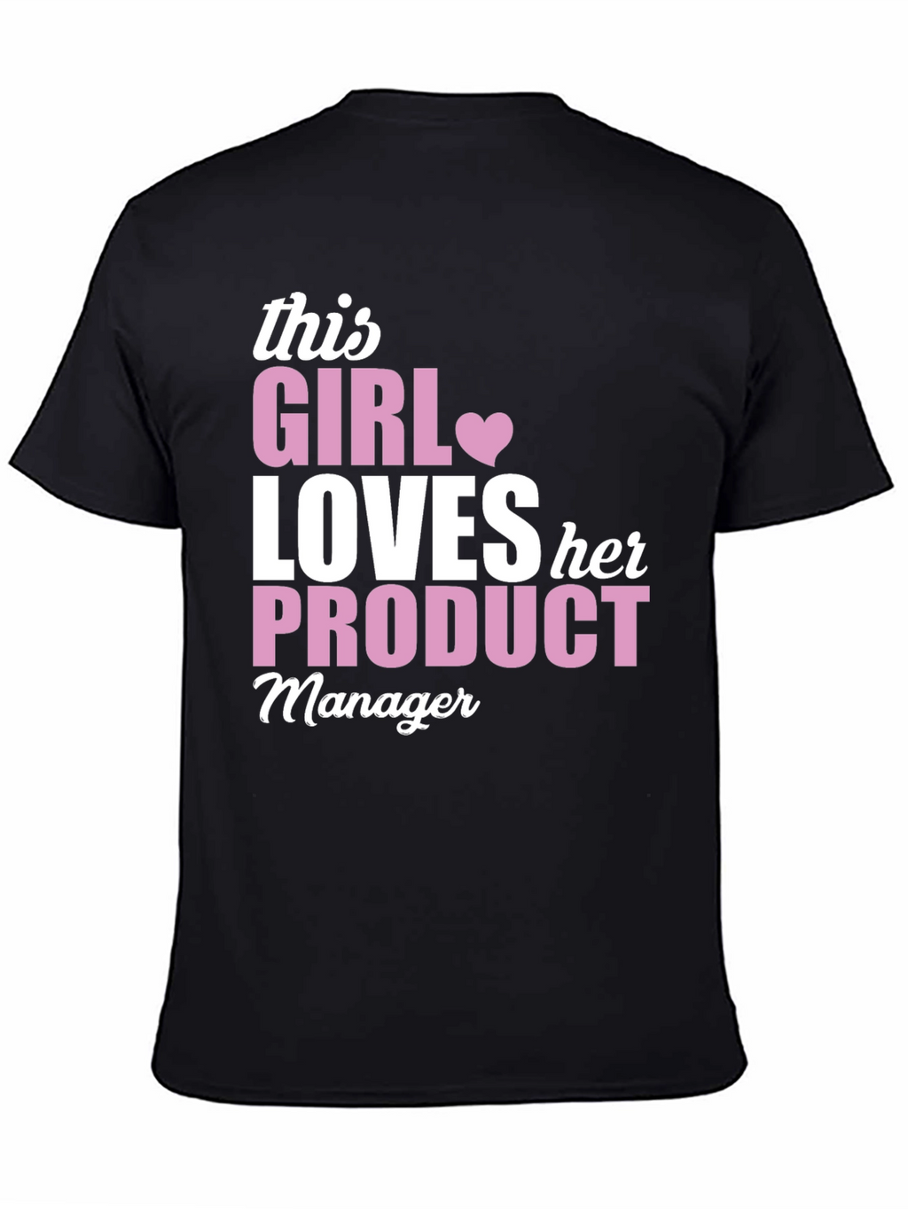 This Girl Loves Her Product Manager T-Shirt