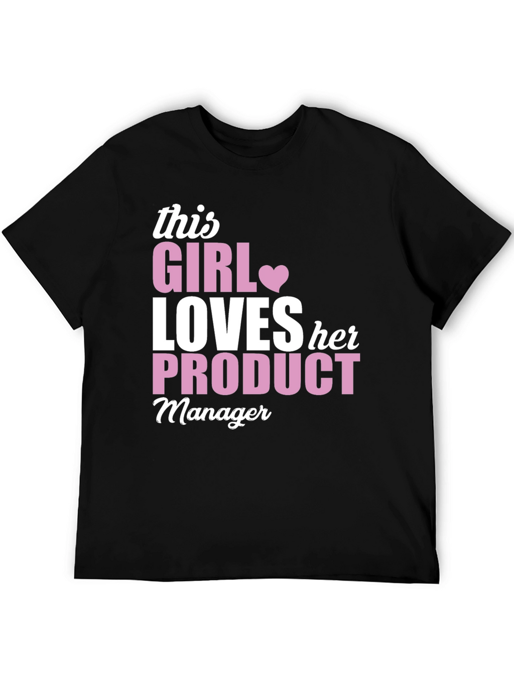 This Girl Loves Her Product Manager T-Shirt