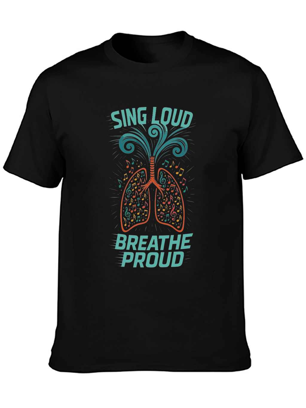 Sing Loud Breathe Proud Graphic T-Shirt