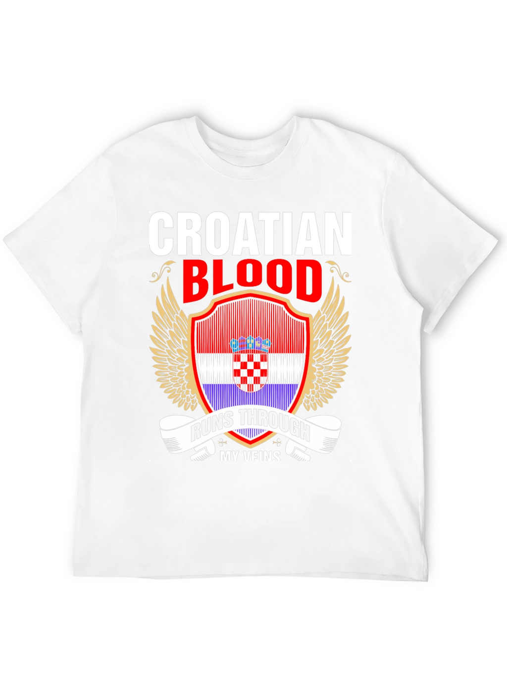 Croatian Blood Runs Through My Veins T-Shirt