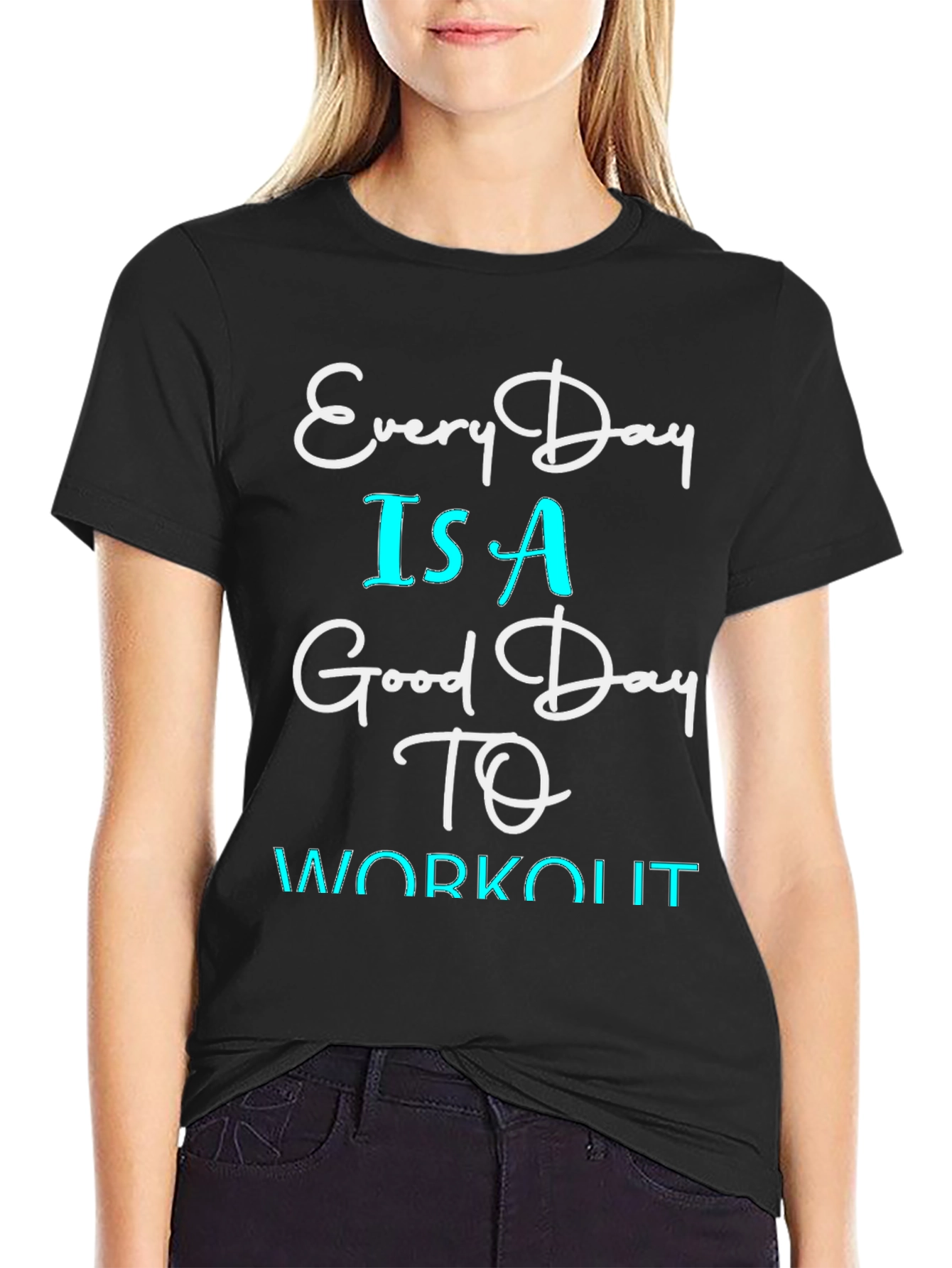 Every Day is a Good Day to Workout T-Shirt