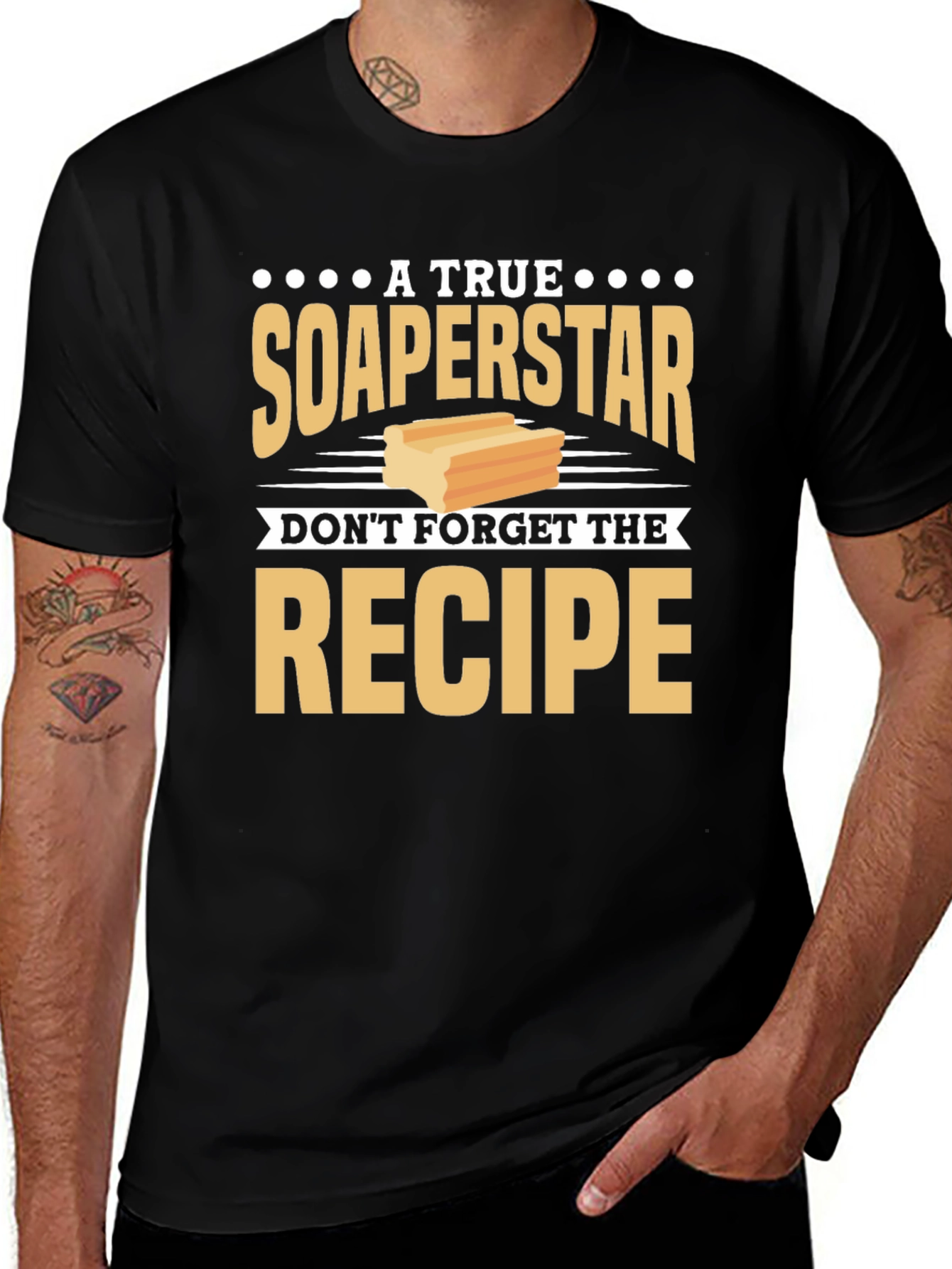 Soaperstar T-Shirt - Dont Forget the Recipe!