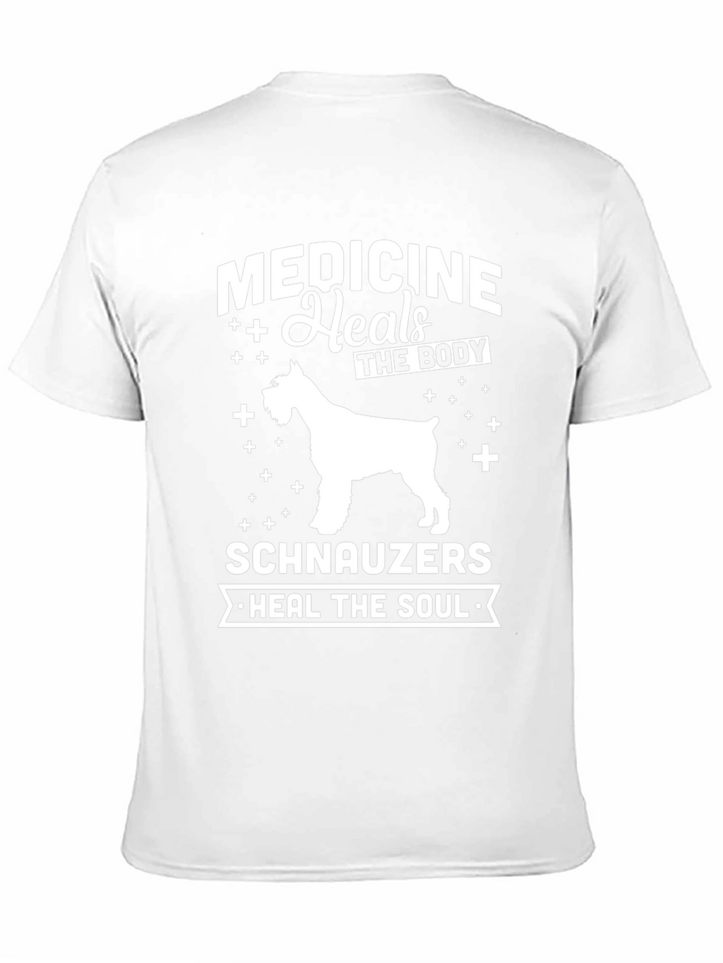 Medicine Heals The Body Schnauzers Heal The Soul T-Shirt