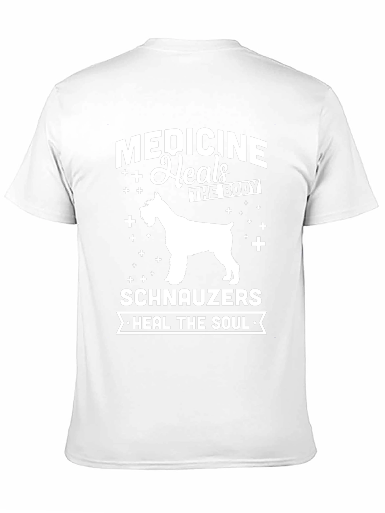 Medicine Heals The Body Schnauzers Heal The Soul T-Shirt