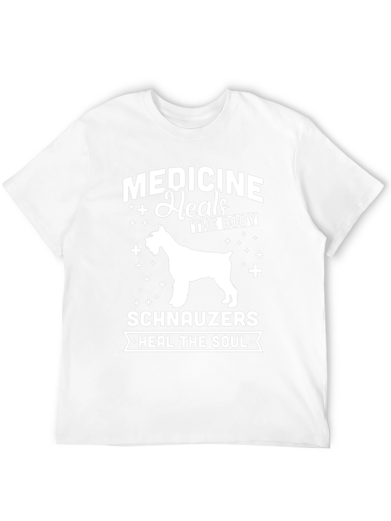 Medicine Heals The Body Schnauzers Heal The Soul T-Shirt