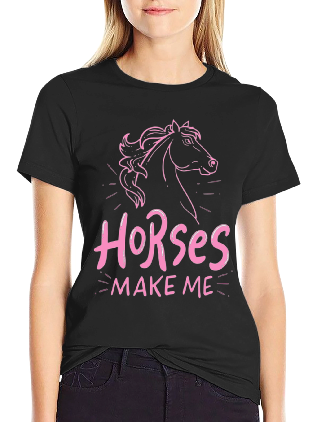 Horses Make Me T-Shirt