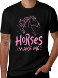 Horses Make Me T-Shirt