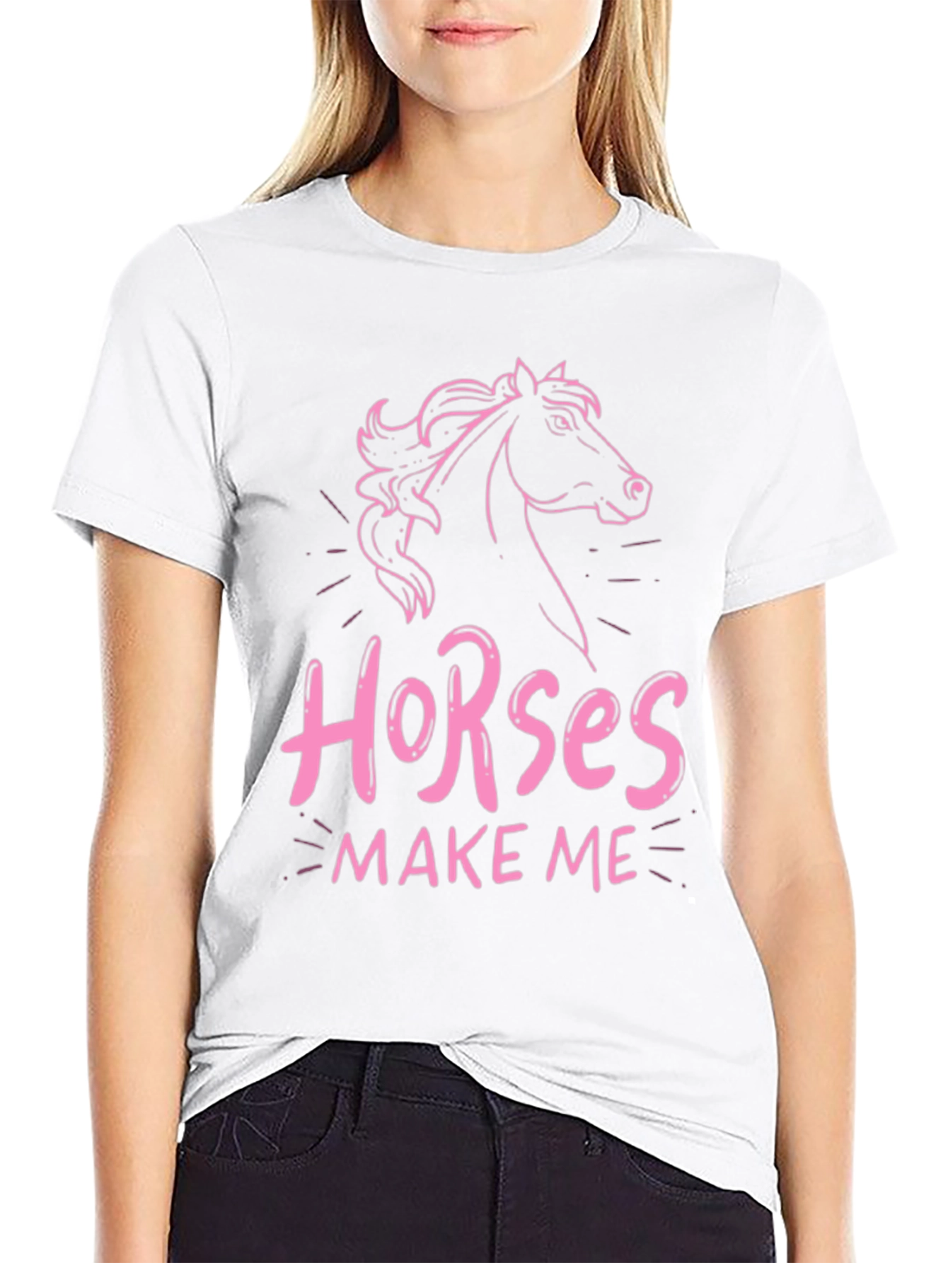 Horses Make Me T-Shirt