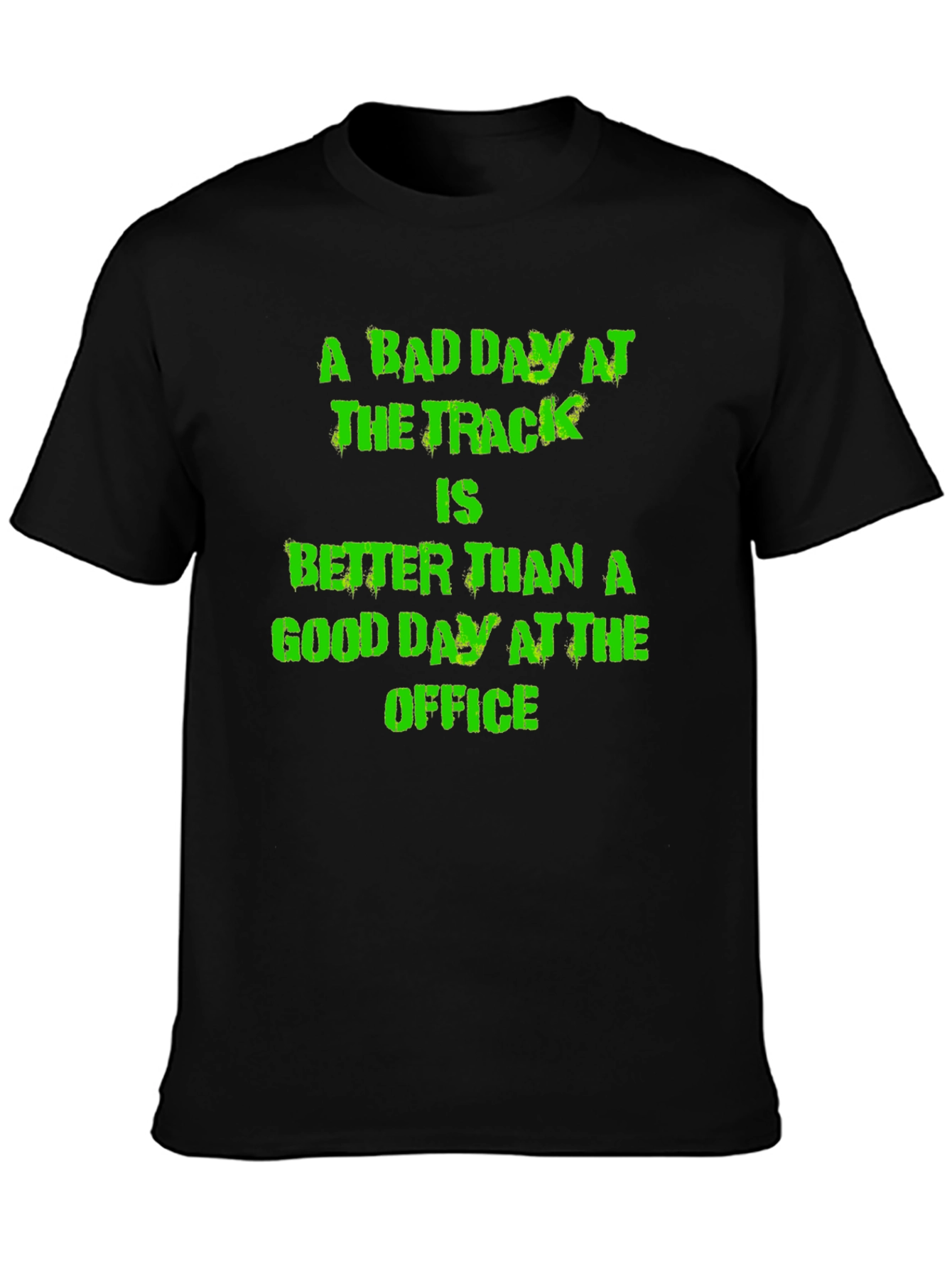 Bad Day at the Track T-Shirt - Funny Racing Tee