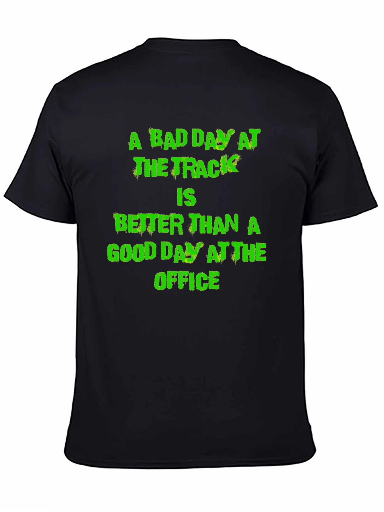 Bad Day at the Track T-Shirt - Funny Racing Tee