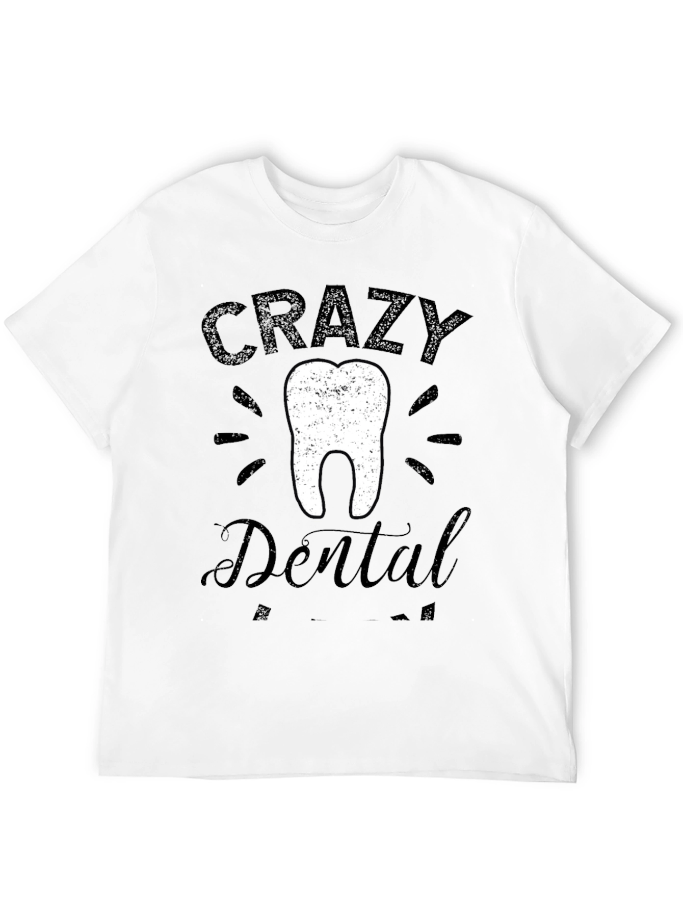 Crazy Dental Assistant T-Shirt