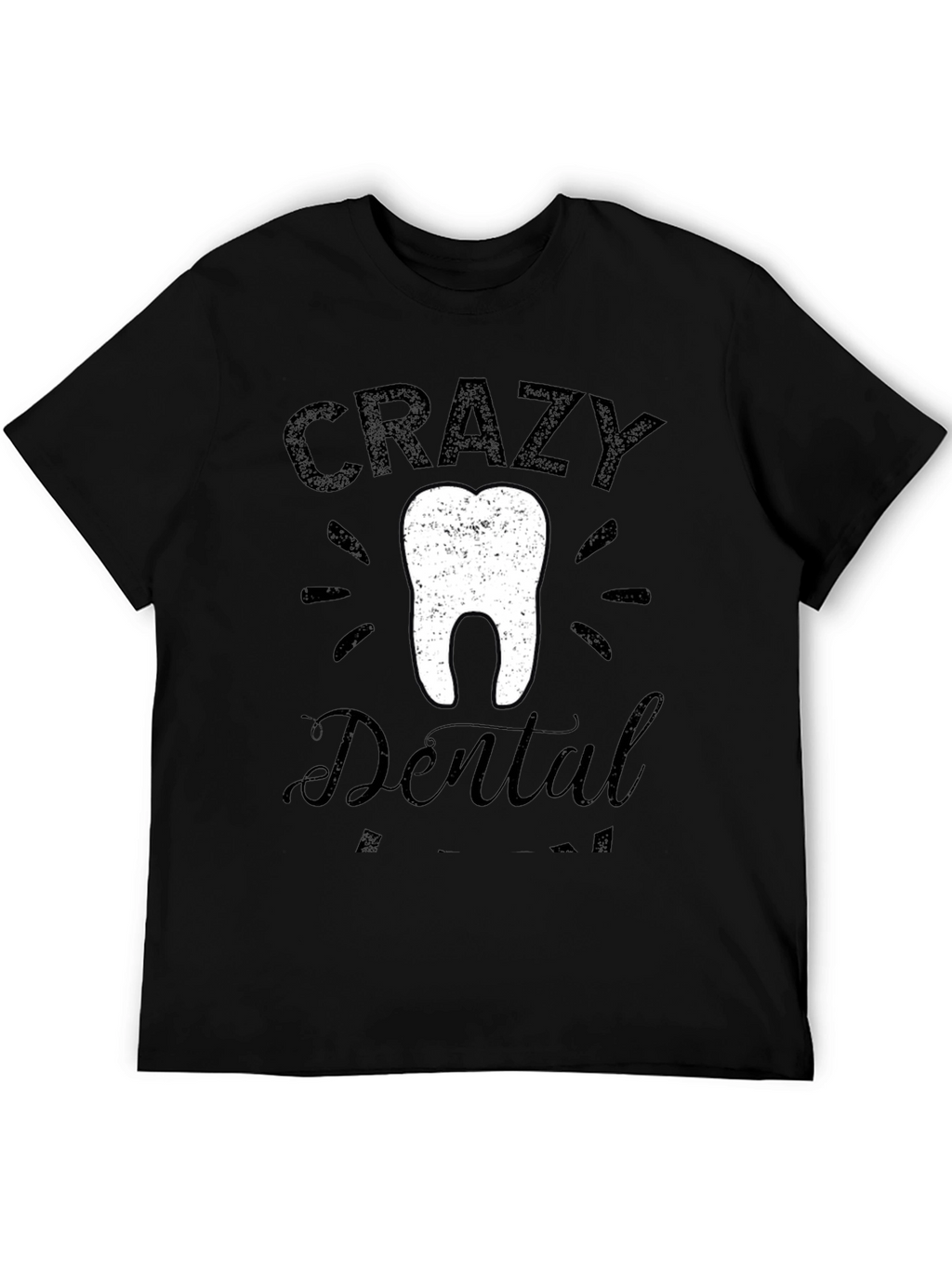 Crazy Dental Assistant T-Shirt