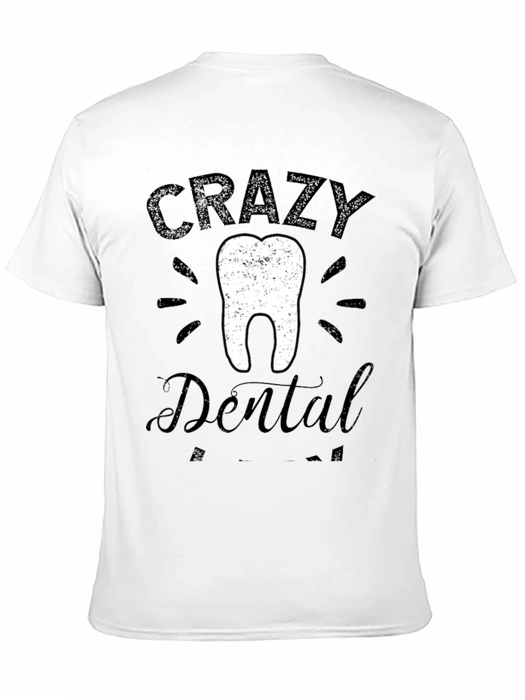 Crazy Dental Assistant T-Shirt