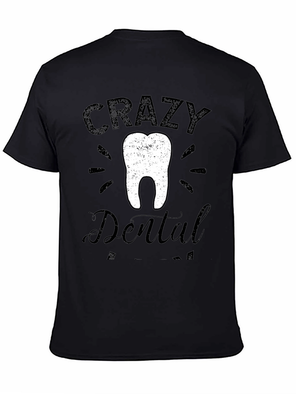 Crazy Dental Assistant T-Shirt
