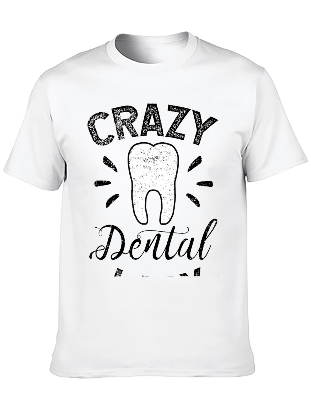 Crazy Dental Assistant T-Shirt
