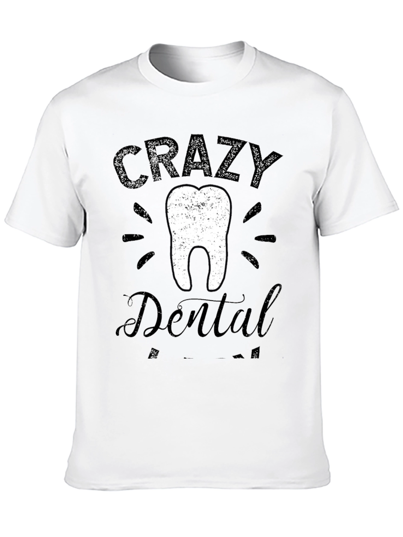 Crazy Dental Assistant T-Shirt
