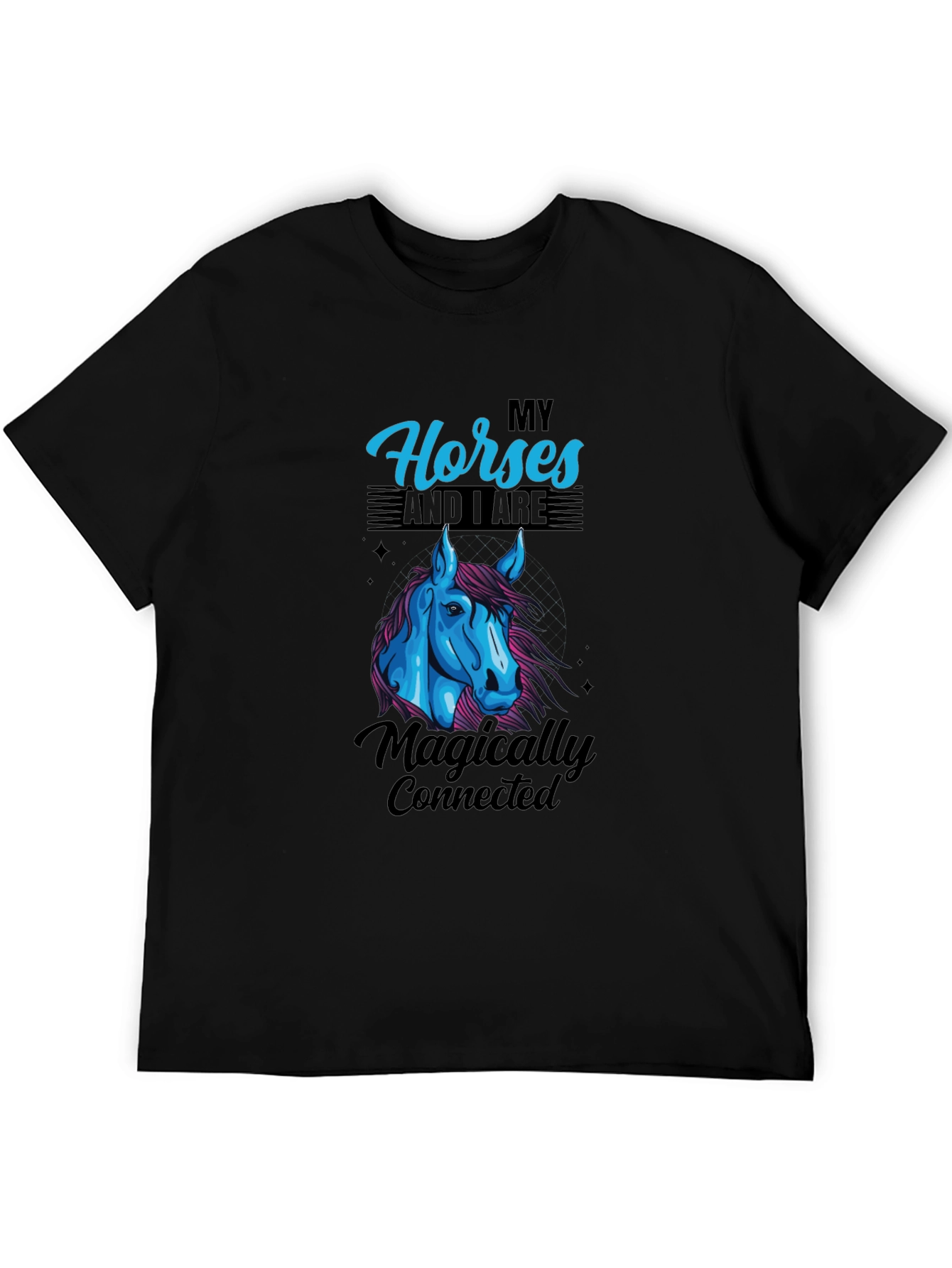 My Horses And I Are Magically Connected T-Shirt