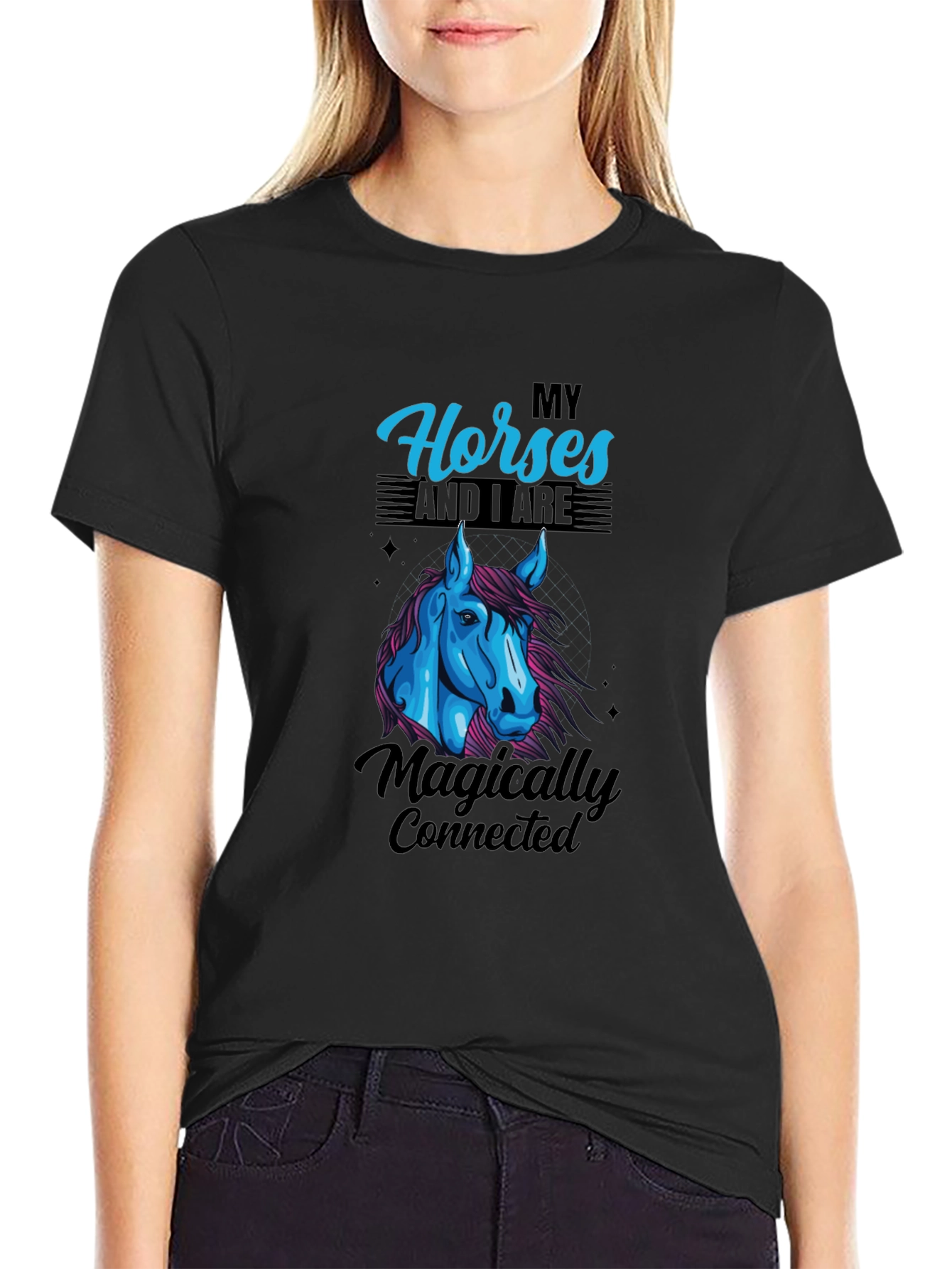My Horses And I Are Magically Connected T-Shirt