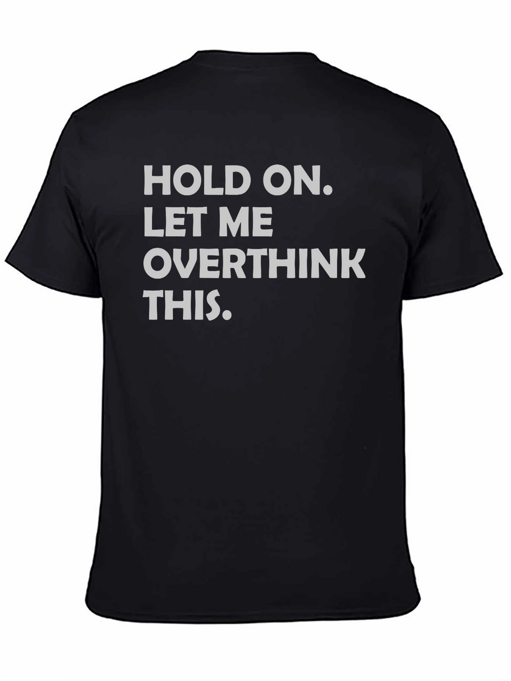 Overthinker Tee - Funny Sarcastic Graphic T-Shirt
