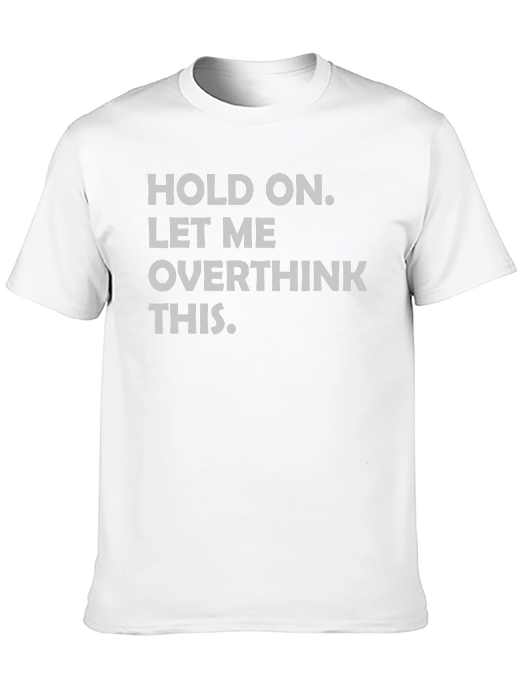 Overthinker Tee - Funny Sarcastic Graphic T-Shirt