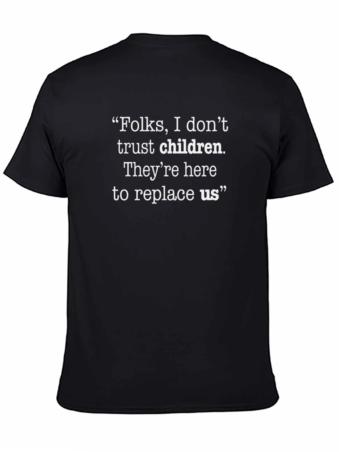 Funny Anti-Children Statement T-Shirt