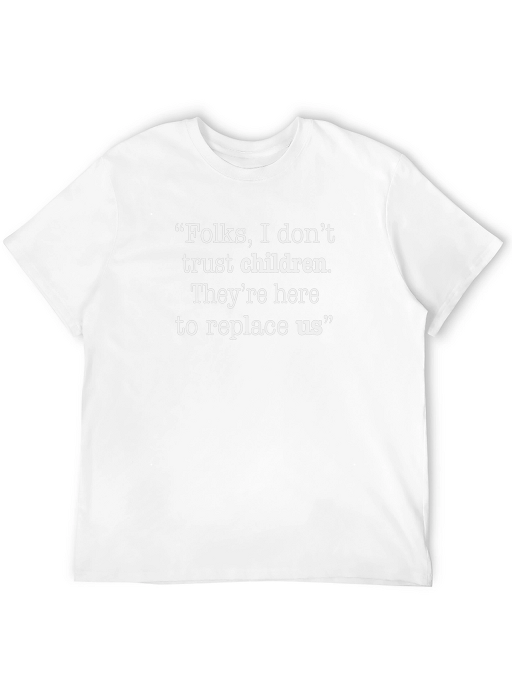 Funny Anti-Children Statement T-Shirt