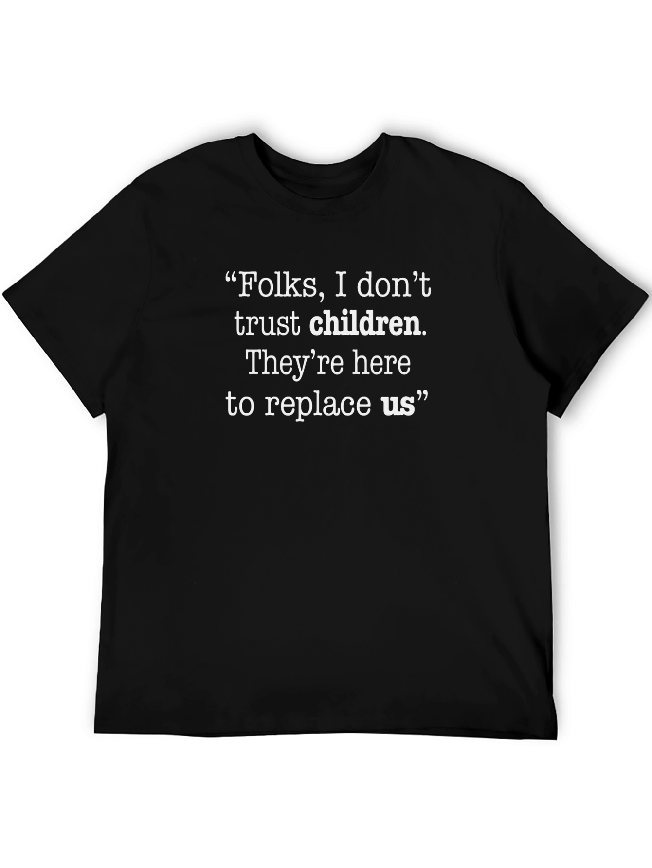 Funny Anti-Children Statement T-Shirt