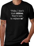 Funny Anti-Children Statement T-Shirt