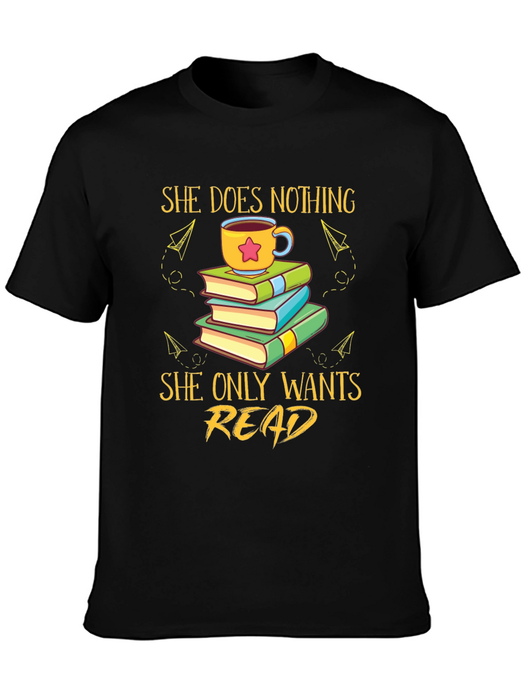 She Does Nothing She Only Wants Read T-Shirt