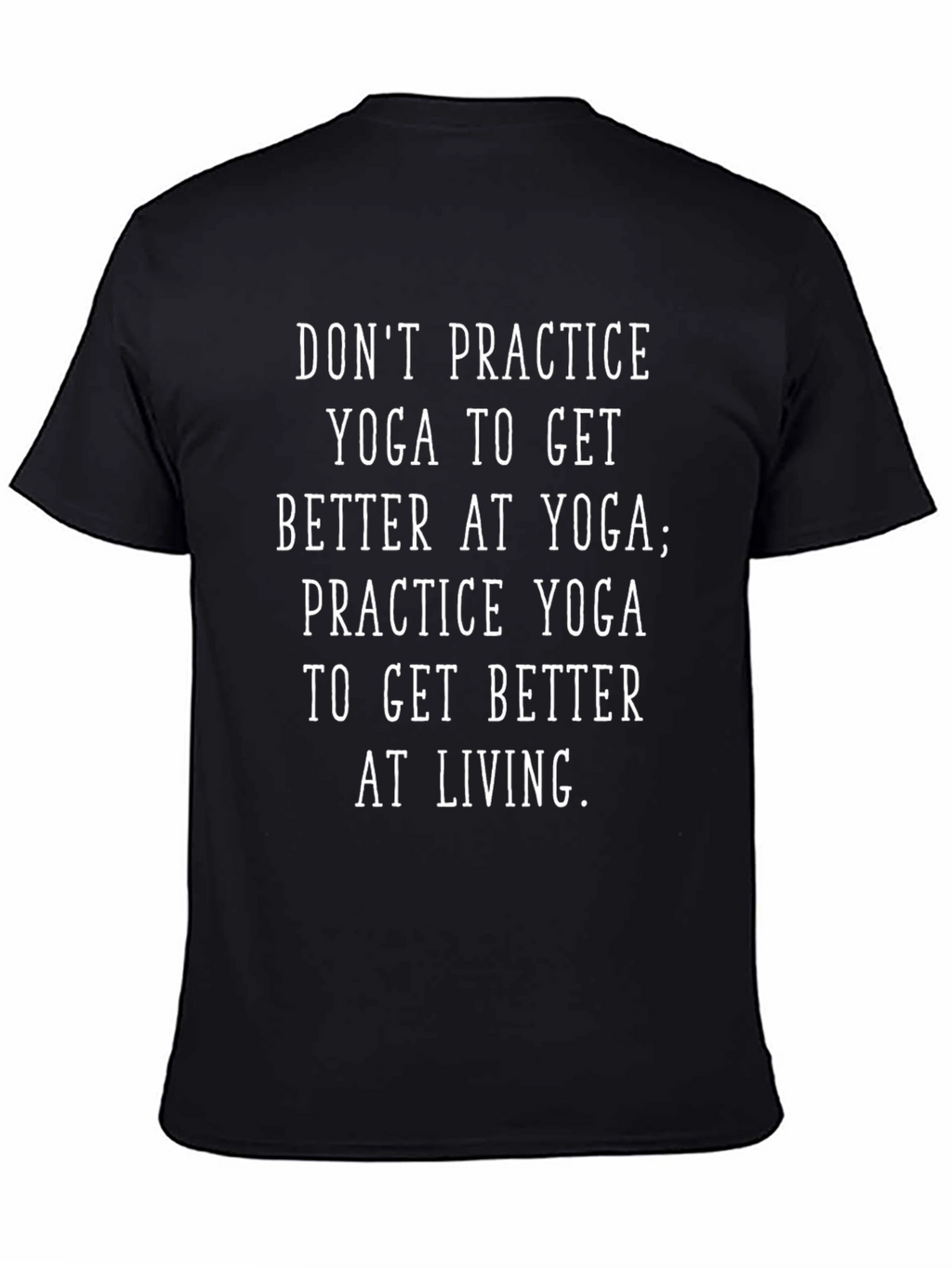 Yoga Practice T-Shirt - Live Better