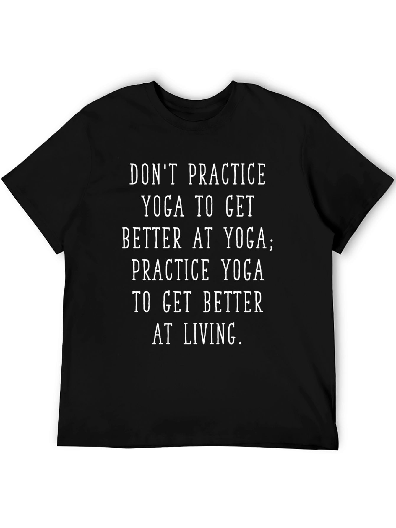 Yoga Practice T-Shirt - Live Better