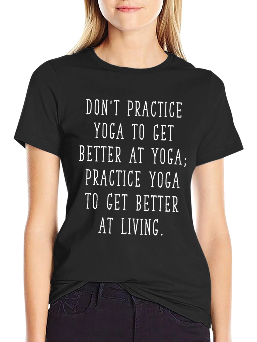 Yoga Practice T-Shirt - Live Better