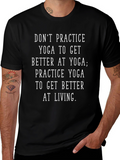Yoga Practice T-Shirt - Live Better