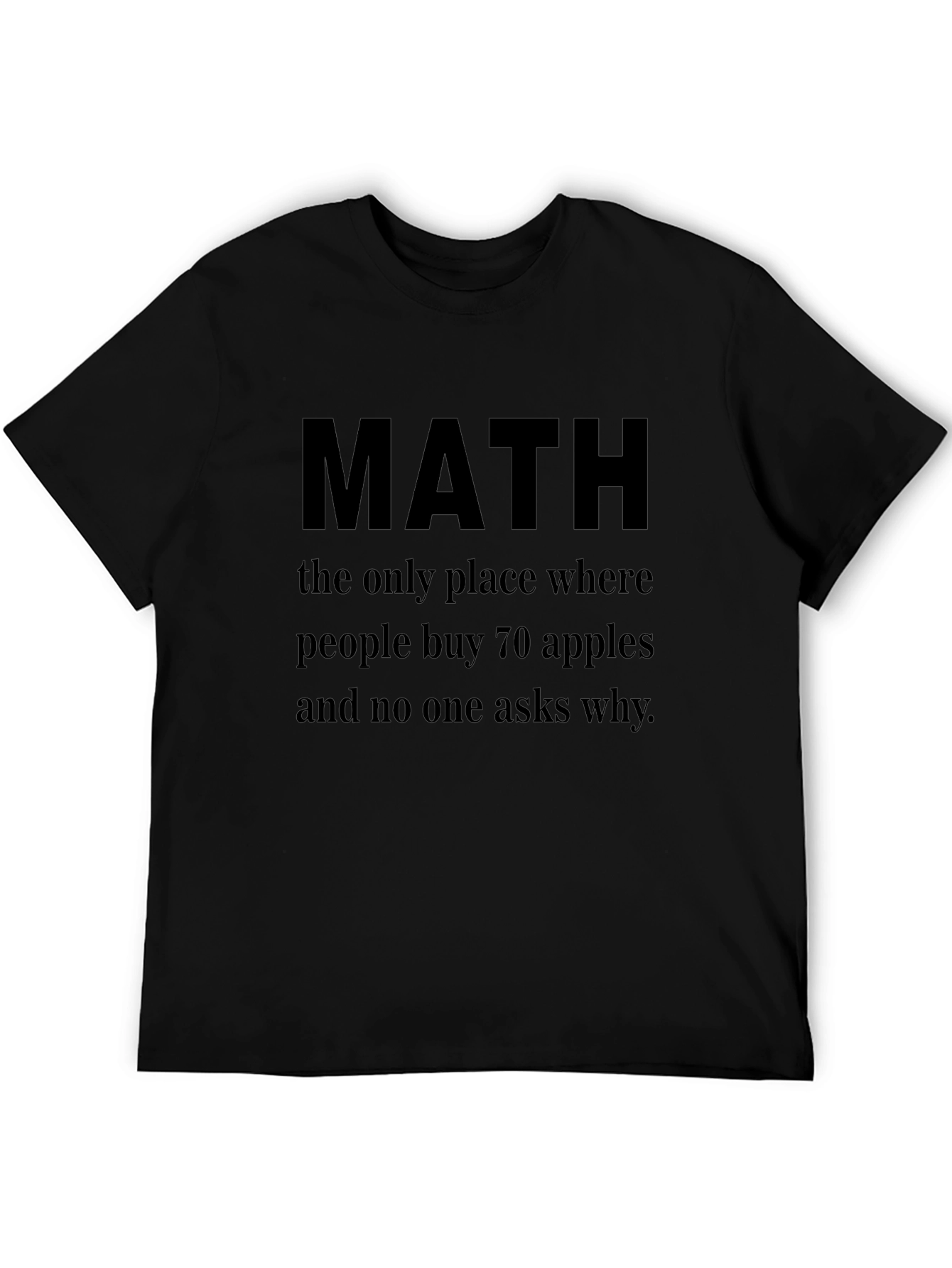 Math Humor T-Shirt - 70 Apples and No Questions