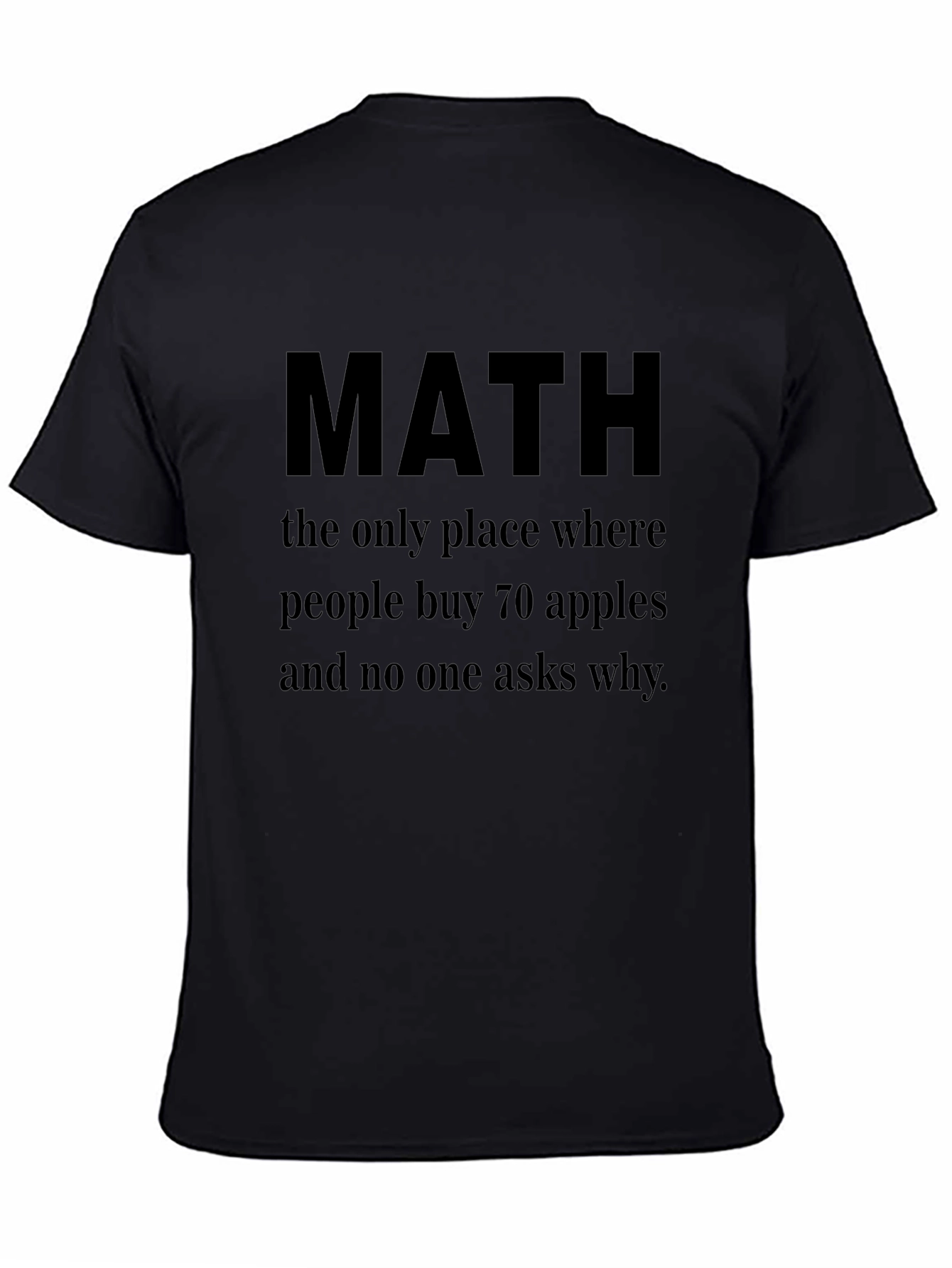 Math Humor T-Shirt - 70 Apples and No Questions